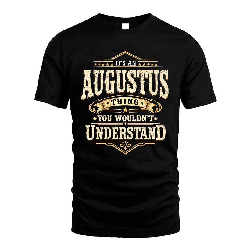 AUGUSTUS HH-F009–Personalized Name Quote Apparel “It’s an NAME Thing You Wouldn’t Understand”