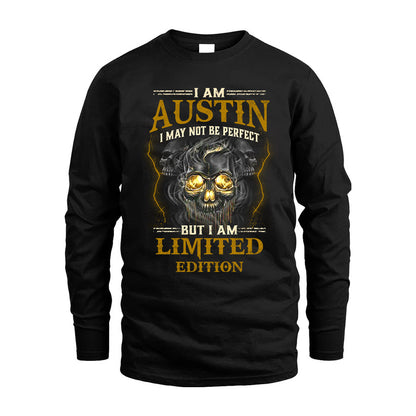 I Am Austin, I May Not Be Perfect, But I Am Limited Edition – Personalized Skull T-Shirt