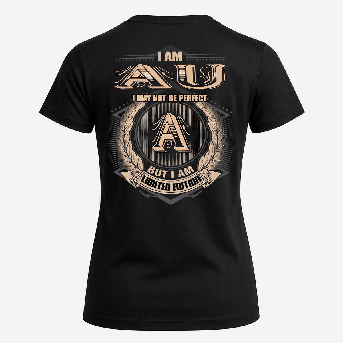 AU 2K-101–Personalized Name Quote Apparel “I Am NAME May Not Be Perfect But I Am Limited Edition”