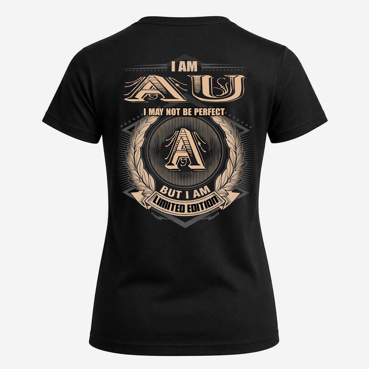 AU 2K-101–Personalized Name Quote Apparel “I Am NAME May Not Be Perfect But I Am Limited Edition”