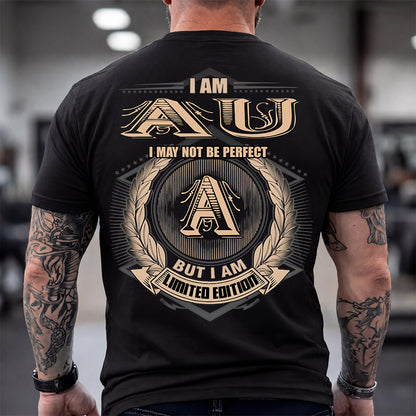 AU 2K-101–Personalized Name Quote Apparel “I Am NAME May Not Be Perfect But I Am Limited Edition”