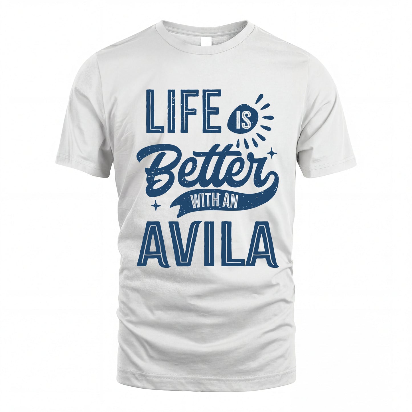 AVILA HH88-K2–Personalized Name Quote T-Shirt Life Is Better With Unisex Gift
