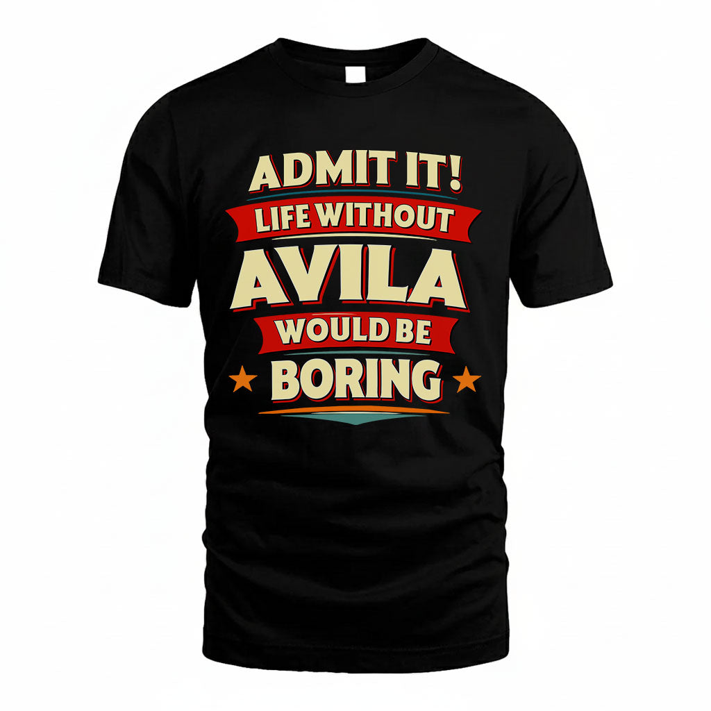 AVILA HH88-K2-106–Personalized Funny Quote Apparel “Life Without NAME Would Be Boring”