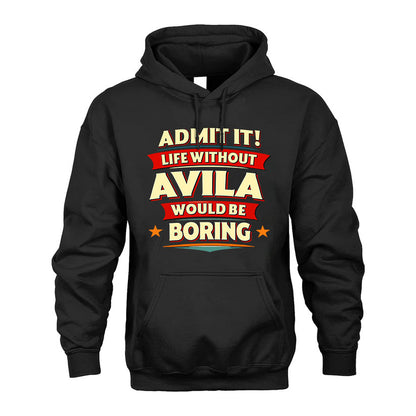 AVILA HH88-K2-106–Personalized Funny Quote Apparel “Life Without NAME Would Be Boring”