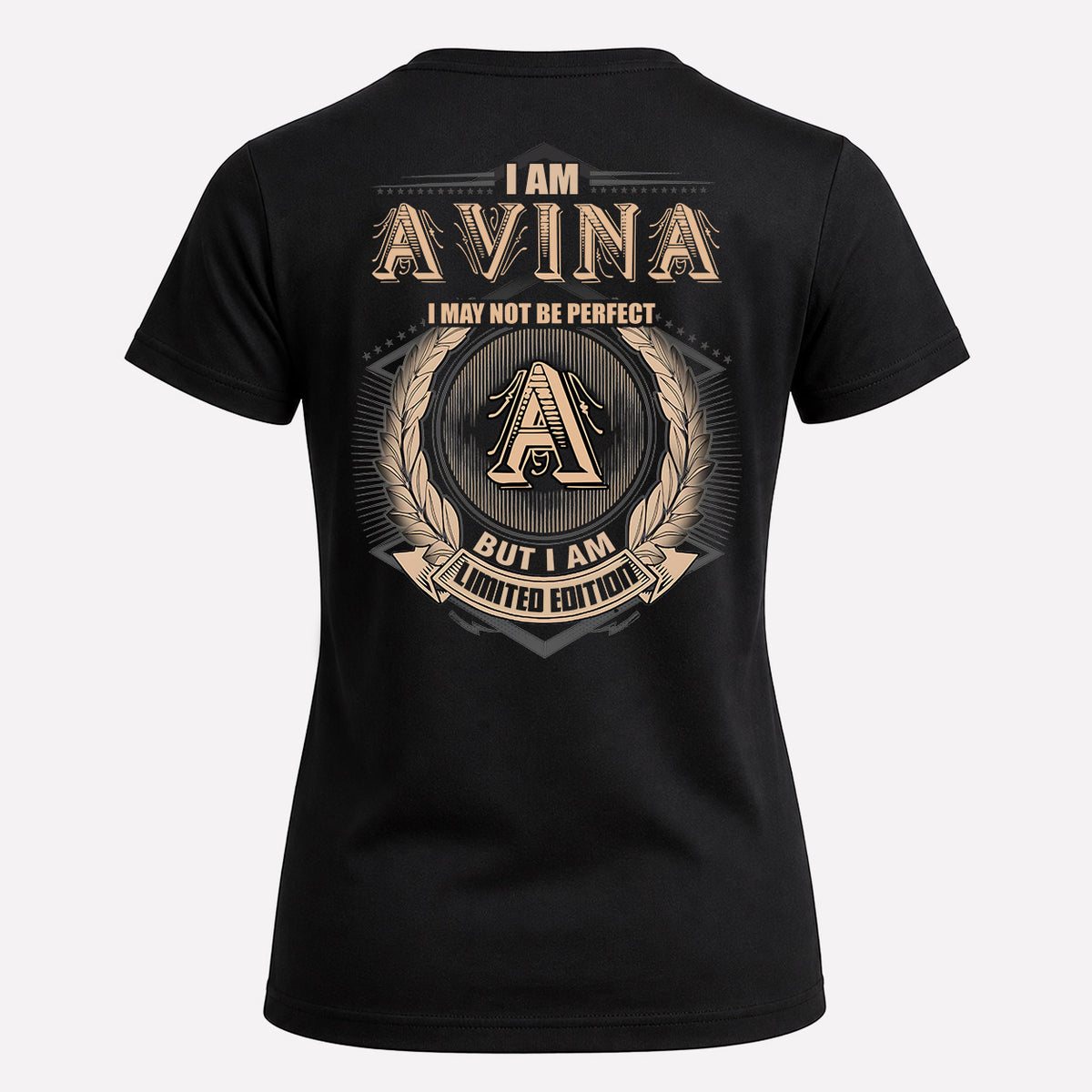 AVINA 2K-101–Personalized Name Quote Apparel “I Am NAME May Not Be Perfect But I Am Limited Edition”