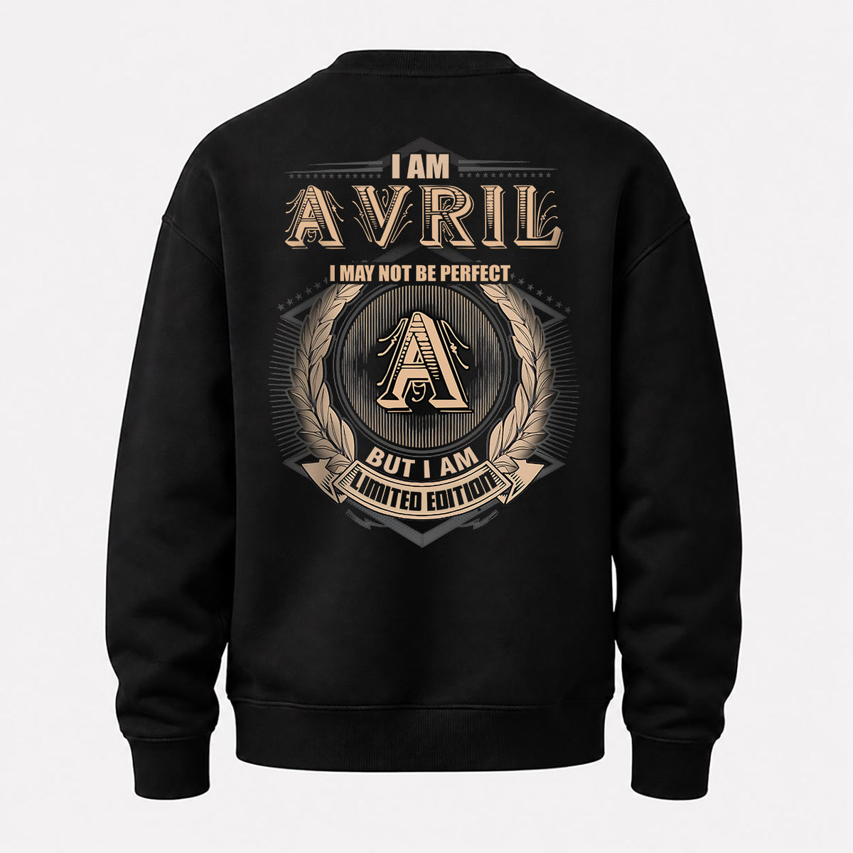 AVRIL 2K-101–Personalized Name Quote Apparel “I Am NAME May Not Be Perfect But I Am Limited Edition”