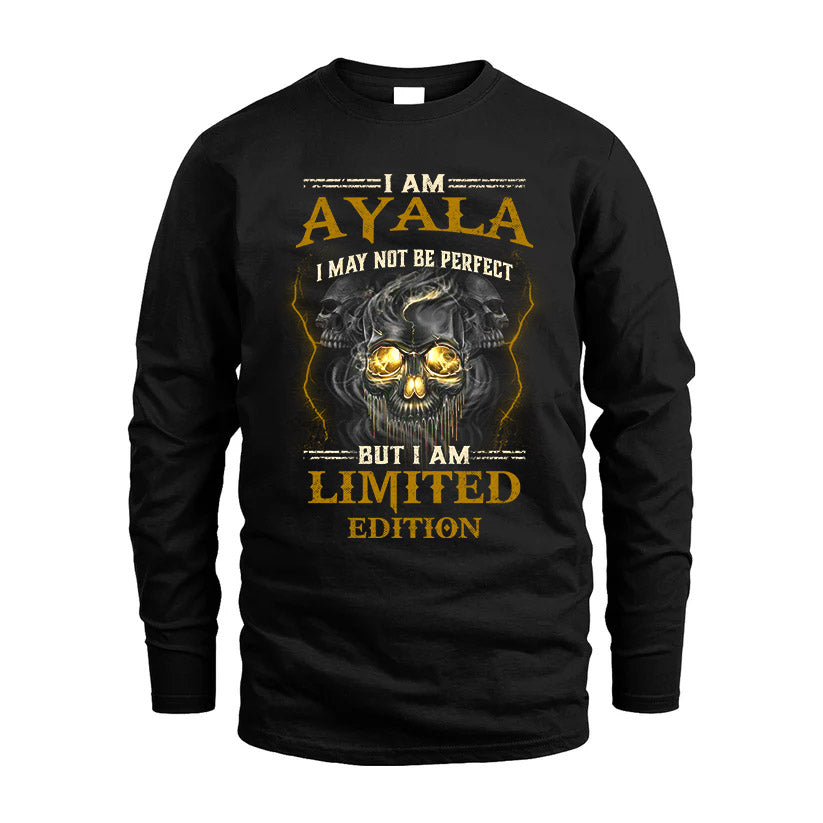 I Am Ayala, I May Not Be Perfect, But I Am Limited Edition – Personalized Skull T-Shirt
