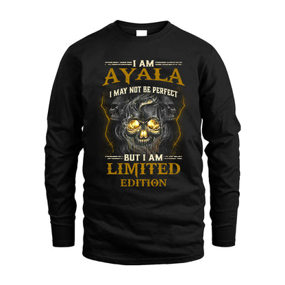I Am Ayala, I May Not Be Perfect, But I Am Limited Edition – Personalized Skull T-Shirt
