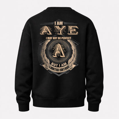 AYE 2K-101–Personalized Name Quote Apparel “I Am NAME May Not Be Perfect But I Am Limited Edition”
