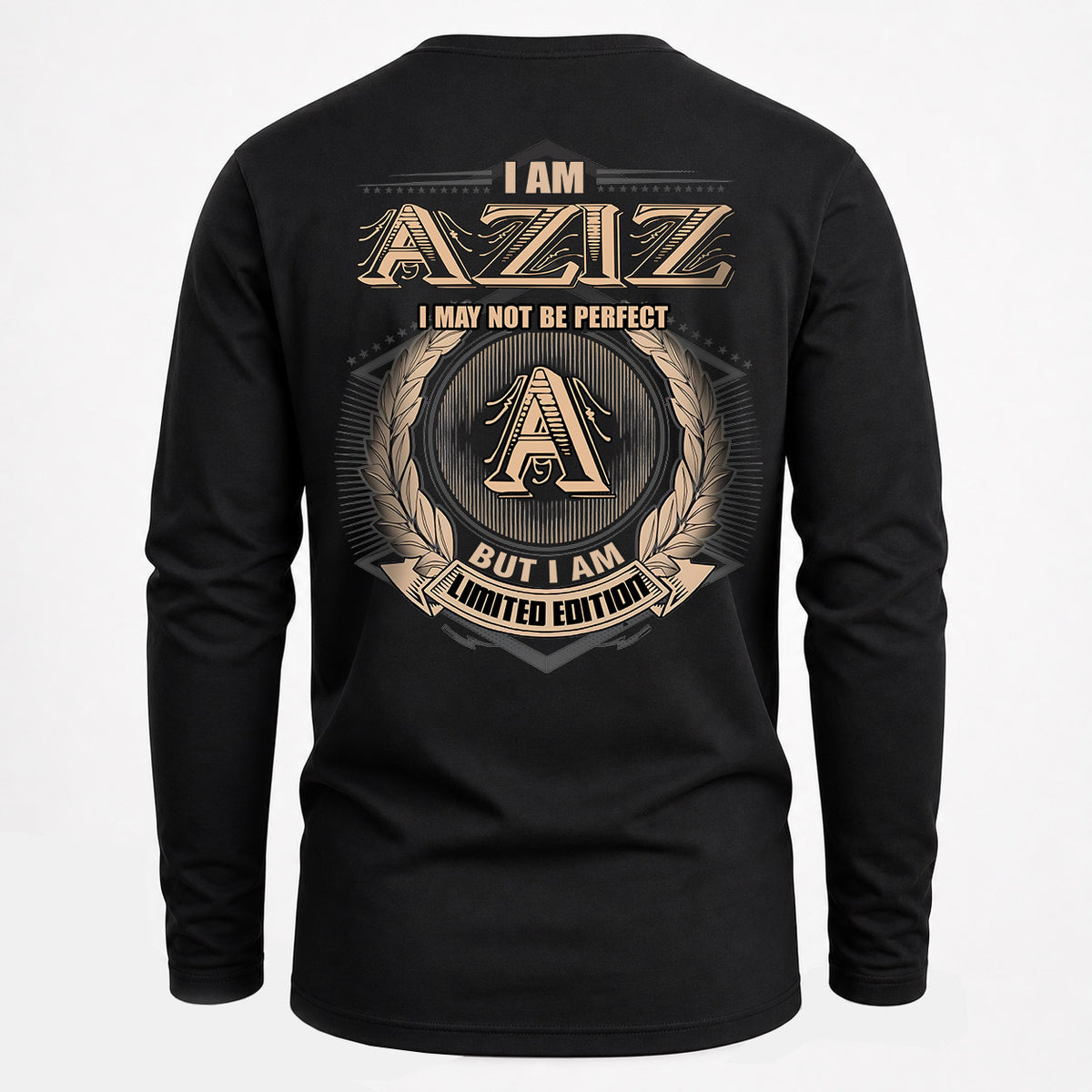 AZIZ 2K-101–Personalized Name Quote Apparel “I Am NAME May Not Be Perfect But I Am Limited Edition”