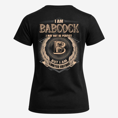 BABCOCK 2K-101–Personalized Name Quote Apparel “I Am NAME May Not Be Perfect But I Am Limited Edition”