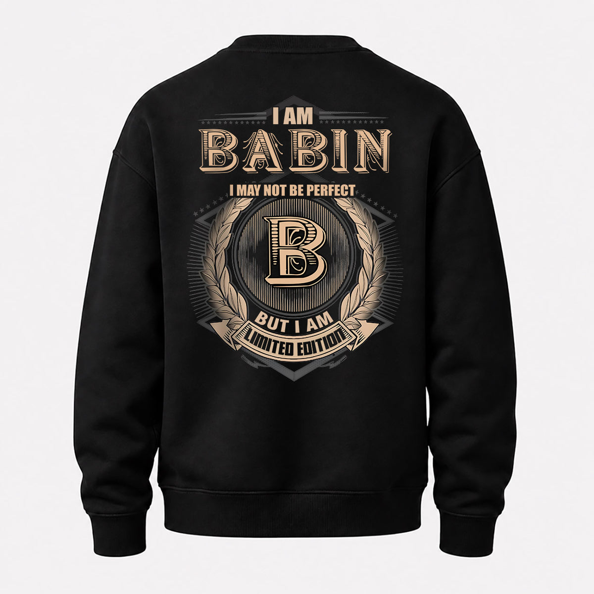 BABIN 2K-101–Personalized Name Quote Apparel “I Am NAME May Not Be Perfect But I Am Limited Edition”