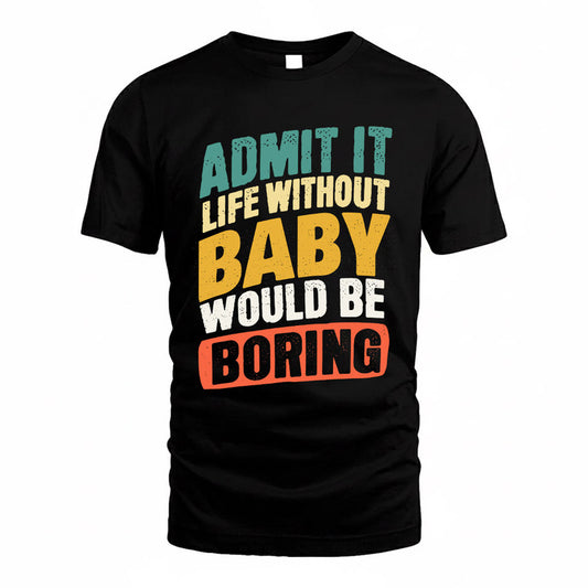 BABY TP88-K4-229–Personalized Funny Quote Apparel “Life Without NAME Would Be Boring”