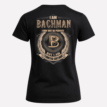 BACHMAN 2K-101–Personalized Name Quote Apparel “I Am NAME May Not Be Perfect But I Am Limited Edition”