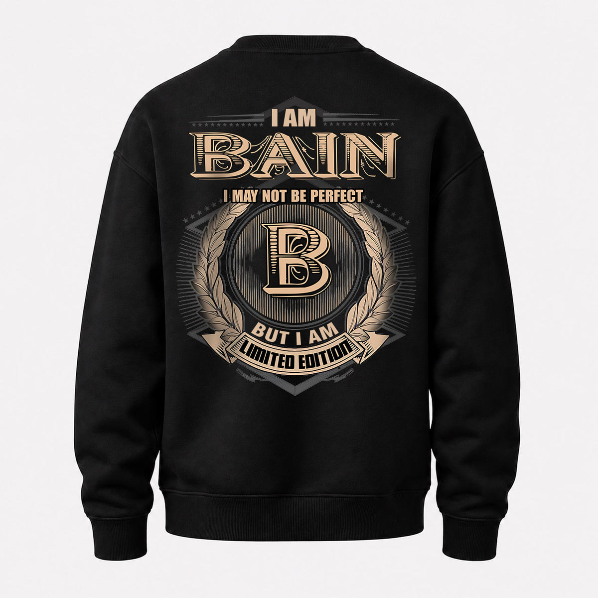 BAIN 2K-101–Personalized Name Quote Apparel “I Am NAME May Not Be Perfect But I Am Limited Edition”