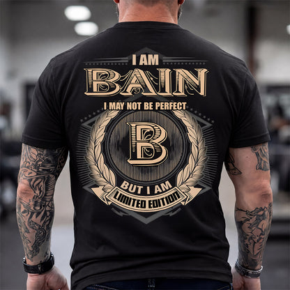 BAIN 2K-101–Personalized Name Quote Apparel “I Am NAME May Not Be Perfect But I Am Limited Edition”