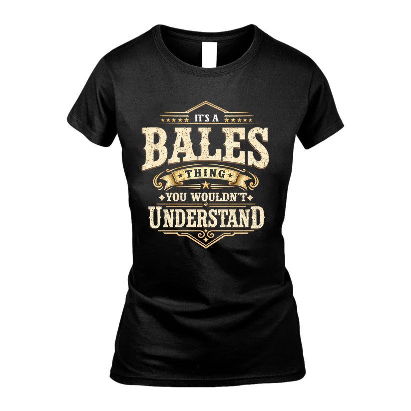 BALES HH-F009–Personalized Name Quote Apparel “It’s an NAME Thing You Wouldn’t Understand”