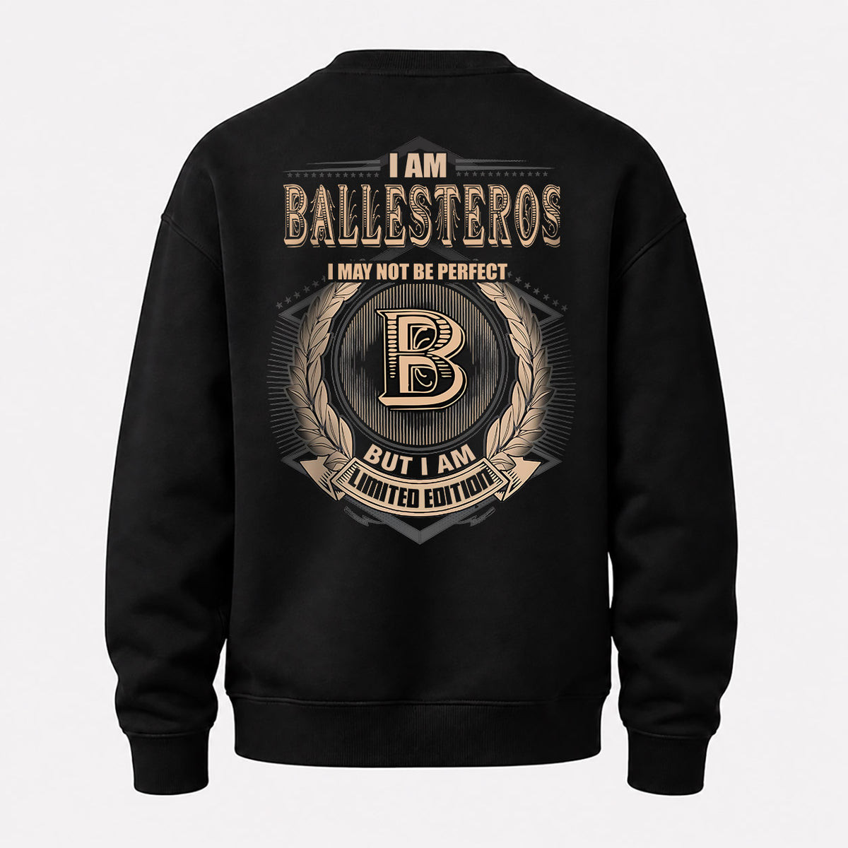 BALLESTEROS 2K-101–Personalized Name Quote Apparel “I Am NAME May Not Be Perfect But I Am Limited Edition”