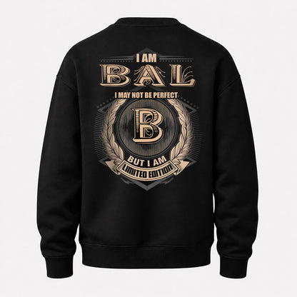 BAL 2K-101–Personalized Name Quote Apparel “I Am NAME May Not Be Perfect But I Am Limited Edition”