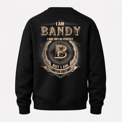 BANDY 2K-101–Personalized Name Quote Apparel “I Am NAME May Not Be Perfect But I Am Limited Edition”