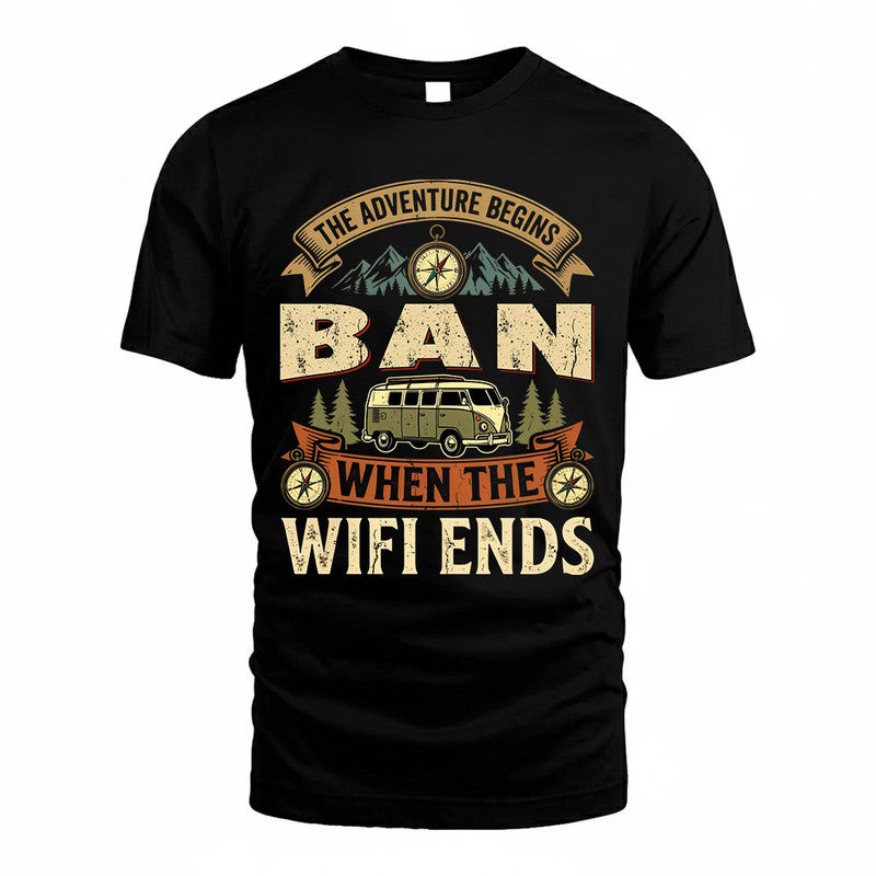 BAN TT898-K6-229 – Personalized Funny Camping Quote Apparel “The Adventure Begins When The WiFi Ends”