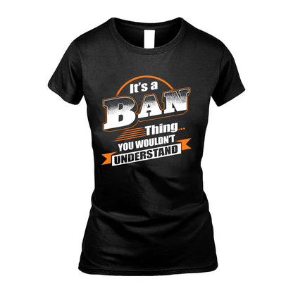 BAN HH88-K2-107–Personalized Name Quote Apparel “It’s a/an NAME Thing You Wouldn’t Understand”