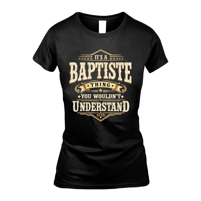 BAPTISTE HH-F009–Personalized Name Quote Apparel “It’s an NAME Thing You Wouldn’t Understand”