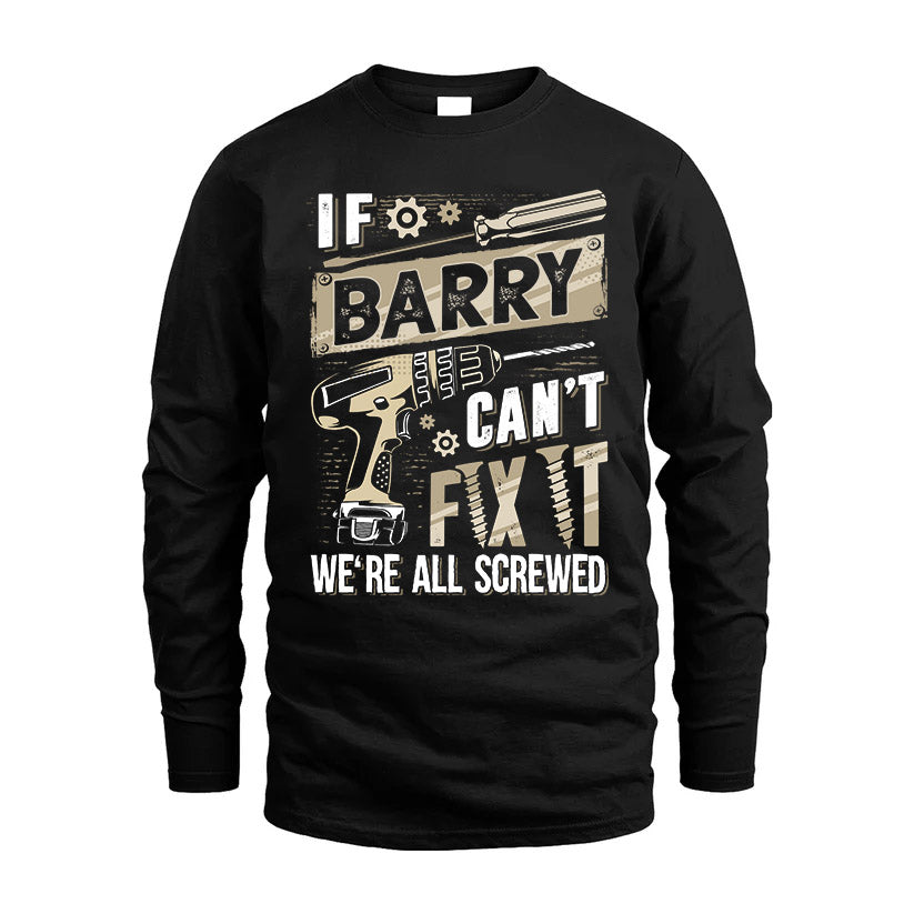 BARRY HH-F001 Can’t Fix It, We’re All Screwed – Personalized Handyman T-Shirt