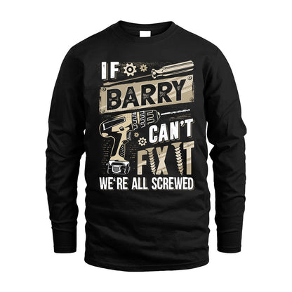 BARRY HH-F001 Can’t Fix It, We’re All Screwed – Personalized Handyman T-Shirt