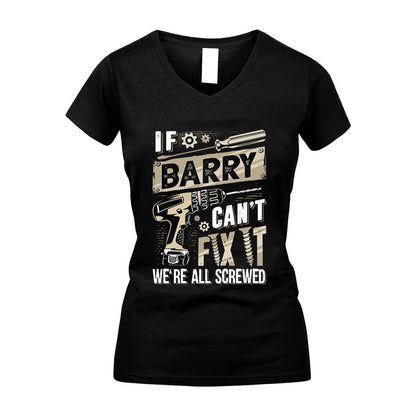 BARRY HH-F001 Can’t Fix It, We’re All Screwed – Personalized Handyman T-Shirt