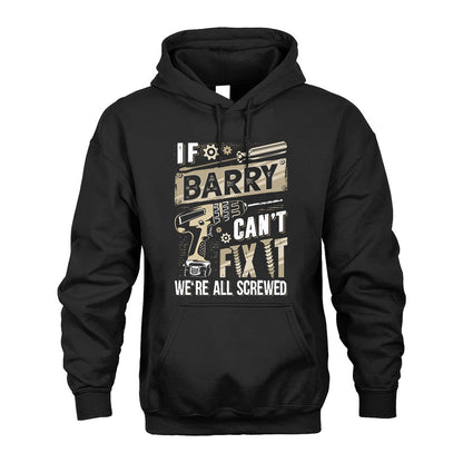 BARRY HH-F001 Can’t Fix It, We’re All Screwed – Personalized Handyman T-Shirt