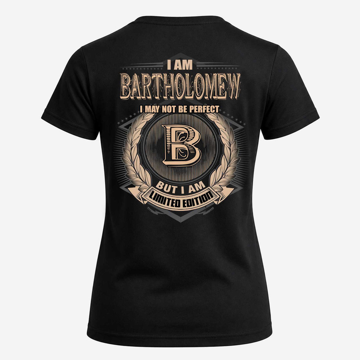 BARTHOLOMEW 2K-101–Personalized Name Quote Apparel “I Am NAME May Not Be Perfect But I Am Limited Edition”
