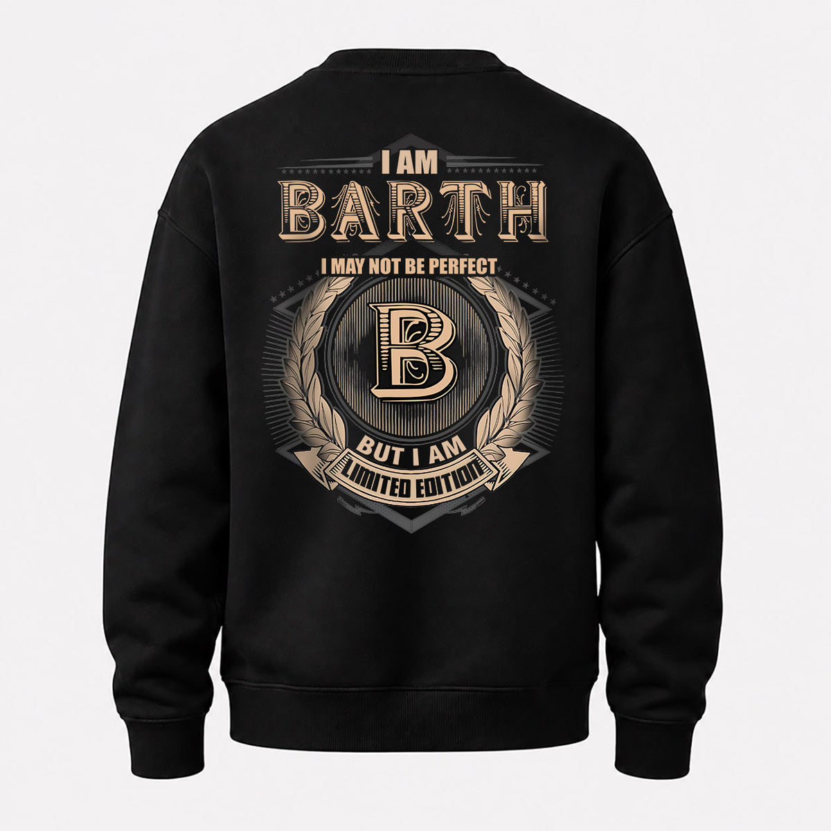 BARTH 2K-101–Personalized Name Quote Apparel “I Am NAME May Not Be Perfect But I Am Limited Edition”
