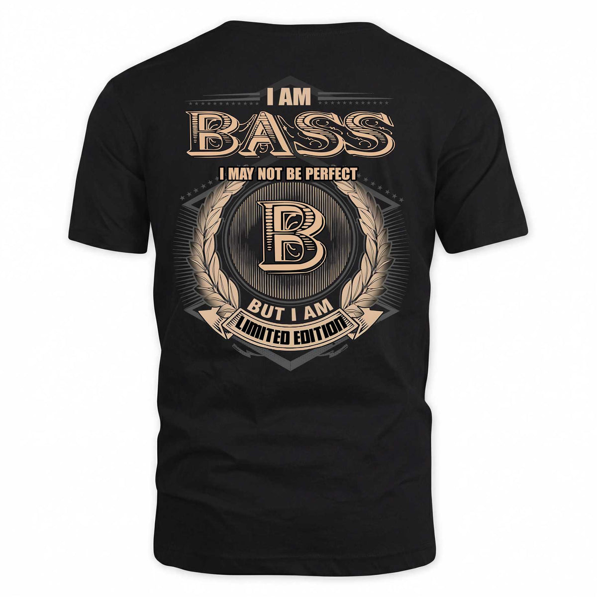 BASS 2K-101–Personalized Name Quote Apparel “I Am NAME May Not Be Perfect But I Am Limited Edition”