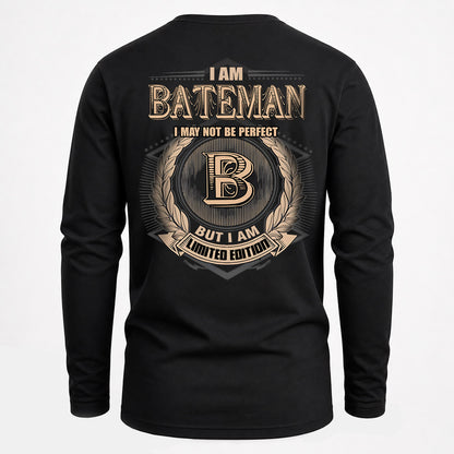 BATEMAN 2K-101–Personalized Name Quote Apparel “I Am NAME May Not Be Perfect But I Am Limited Edition”