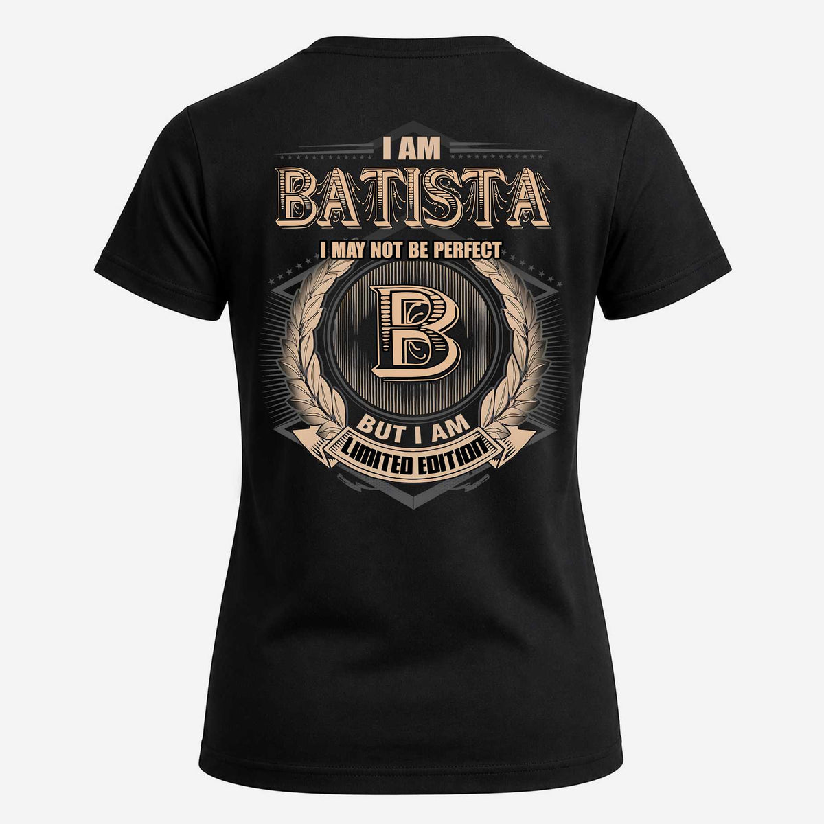 BATISTA 2K-101–Personalized Name Quote Apparel “I Am NAME May Not Be Perfect But I Am Limited Edition”