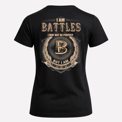 BATTLES 2K-101–Personalized Name Quote Apparel “I Am NAME May Not Be Perfect But I Am Limited Edition”