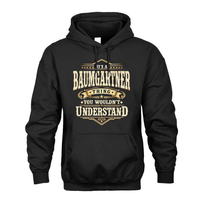 BAUMGARTNER HH-F009–Personalized Name Quote Apparel “It’s an NAME Thing You Wouldn’t Understand”