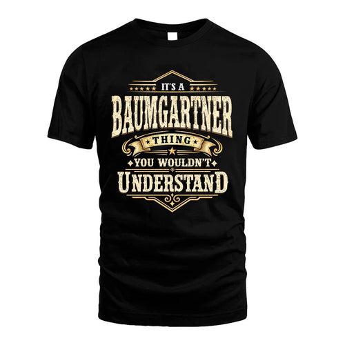BAUMGARTNER HH-F009–Personalized Name Quote Apparel “It’s an NAME Thing You Wouldn’t Understand”