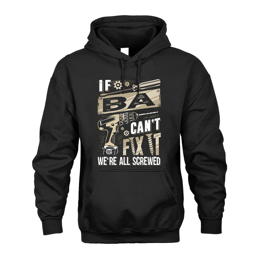 BA HH-F001 Can’t Fix It, We’re All Screwed – Personalized Handyman T-Shirt