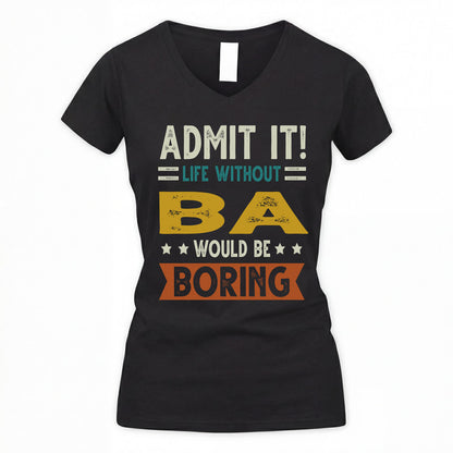 BA HH88-K2–Personalized Funny Quote Apparel “Life Without NAME Would Be Boring”