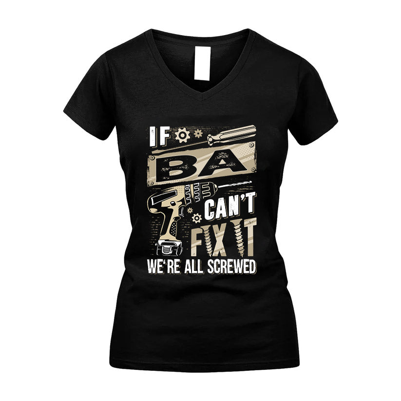 BA HH-F001 Can’t Fix It, We’re All Screwed – Personalized Handyman T-Shirt