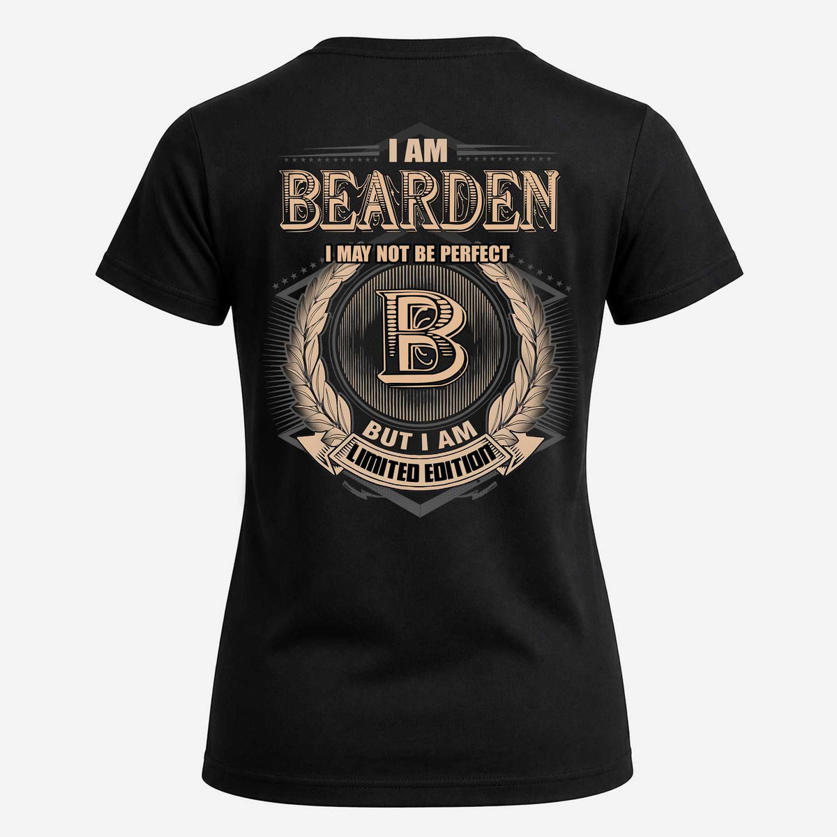 BEARDEN 2K-101–Personalized Name Quote Apparel “I Am NAME May Not Be Perfect But I Am Limited Edition”