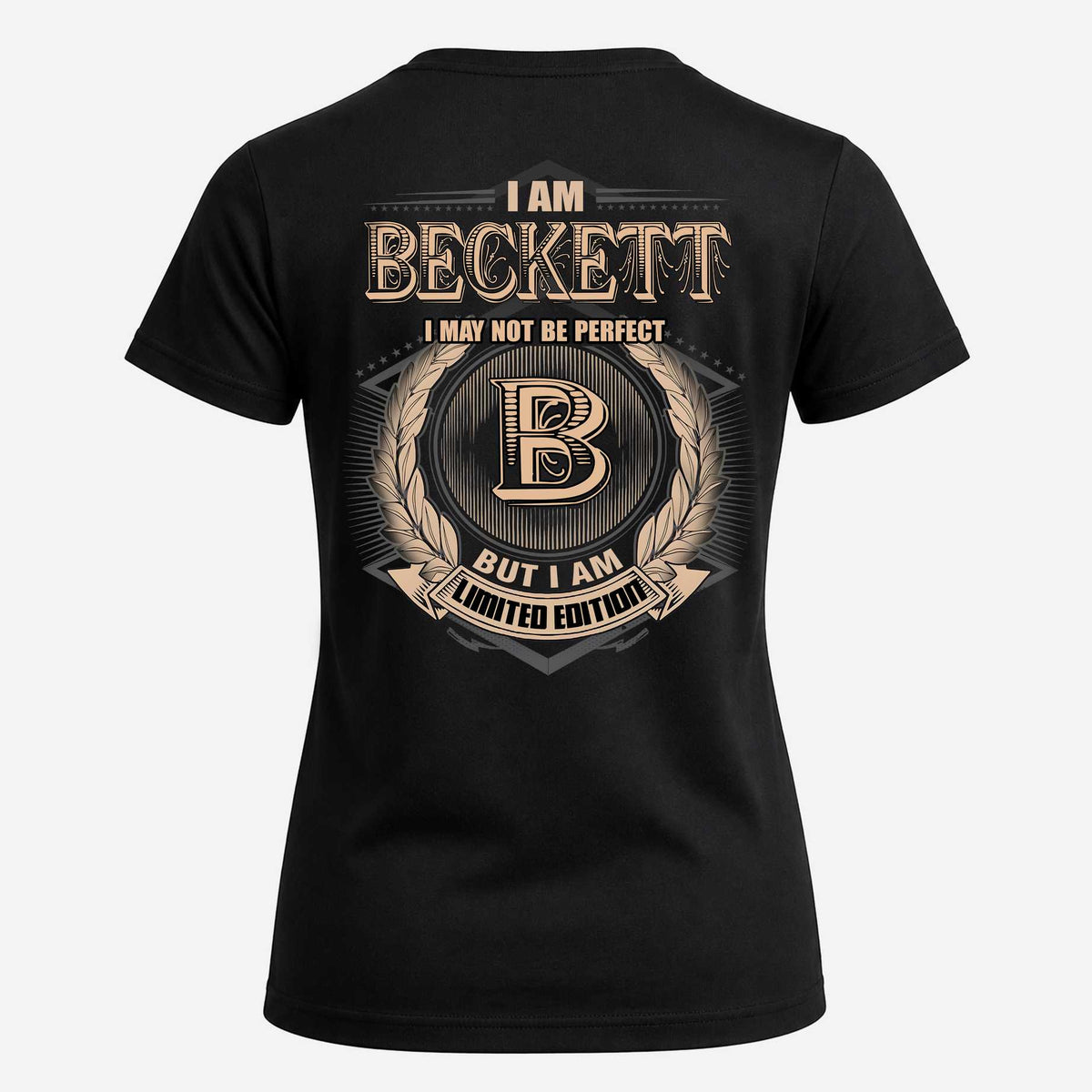 BECKETT 2K-101–Personalized Name Quote Apparel “I Am NAME May Not Be Perfect But I Am Limited Edition”