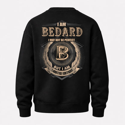 BEDARD 2K-101–Personalized Name Quote Apparel “I Am NAME May Not Be Perfect But I Am Limited Edition”