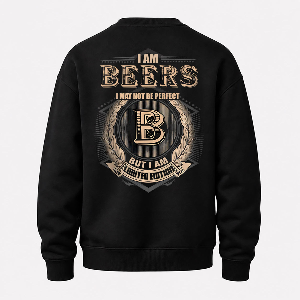 BEERS 2K-101–Personalized Name Quote Apparel “I Am NAME May Not Be Perfect But I Am Limited Edition”