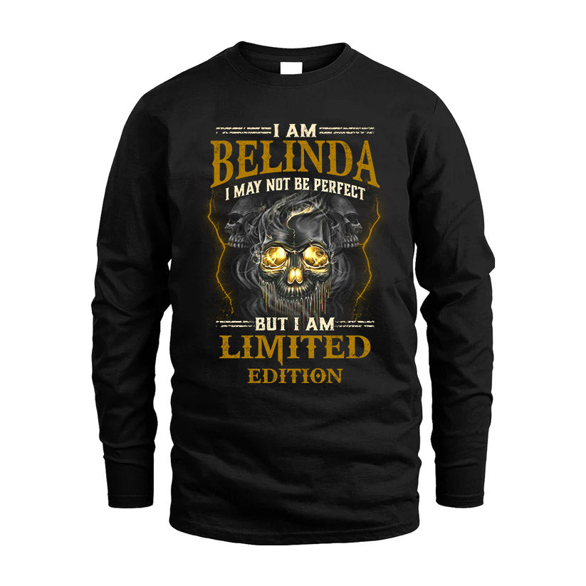 I Am Belinda, I May Not Be Perfect, But I Am Limited Edition – Personalized Skull T-Shirt