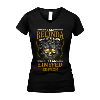 I Am Belinda, I May Not Be Perfect, But I Am Limited Edition – Personalized Skull T-Shirt