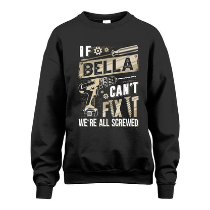 BELLA HH-F001 Can’t Fix It, We’re All Screwed – Personalized Handyman T-Shirt