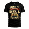 BELL TP65-K5-268–Personalized Funny Quote Apparel “Life Without NAME Would Be Boring”